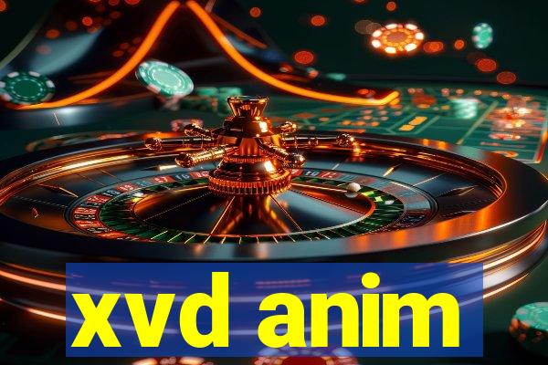 xvd anim